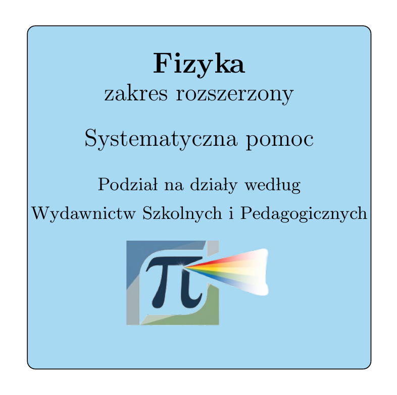 Systematyczna pomoc z Fizyki w zakresie rozszerzonym podział na działy według WSiP